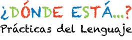 ¿Dónde está...? Prácticas del Lenguaje